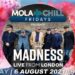 Madness x Mola Chill Fridays. (IST)
